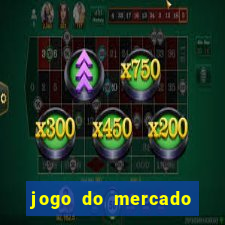 jogo do mercado dinheiro infinito